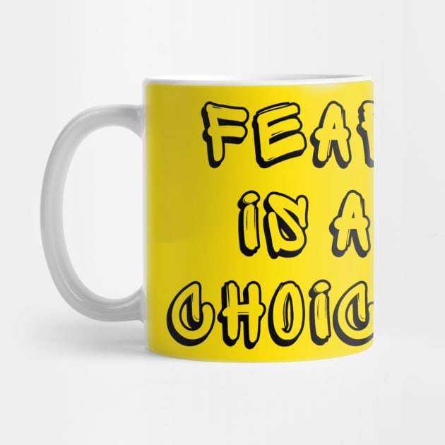 FEAR IS A CHOICE by C-ommando
